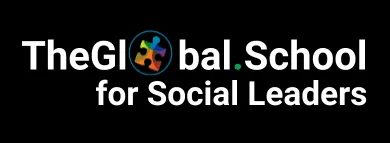 The Global School for Social Leaders The Global School for Social Leaders
