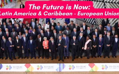 The Future is Now: European Union and Latin American (EU-LAC)